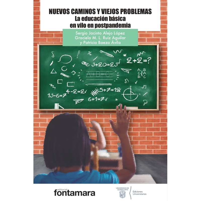 NUEVOS CAMINOS Y VIEJOS PROBLEMAS. La educación básica en vilo en postpandemia