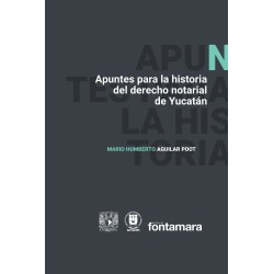 APUNTES PARA LA HISTORIA DEL DERECHO NOTARIAL DE YUCATÁN