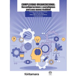 COMPLEJIDAD ORGANIZACIONAL: RECONFIGURACIONES Y PARADIGMAS PARA UNA NUEVA REALIDAD