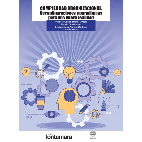 COMPLEJIDAD ORGANIZACIONAL: RECONFIGURACIONES Y PARADIGMAS PARA UNA NUEVA REALIDAD