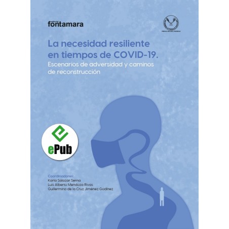 La necesidad resiliente en tiempos de covid-19. Escenarios de adversidad y caminos de reconstrucción