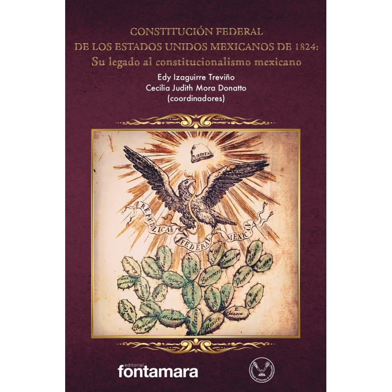 CONSTITUCIÓN FEDERAL DE LOS ESTADOS UNIDOS MEXICANOS DE 1824 CONSTITUCIÓN FEDERAL DE LOS ESTADOS UNIDOS MEXICANOS DE 1824