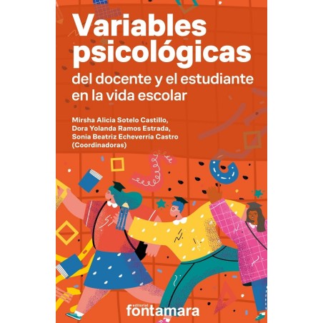 VARIABLES PSICOLÓGICAS DEL DOCENTE Y EL ESTUDIANTE EN LA VIDA ESCOLAR