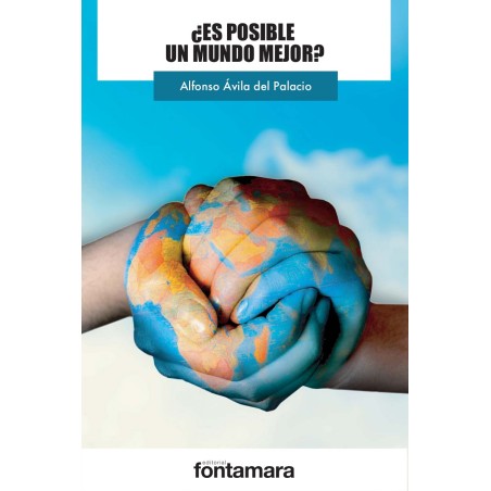 ¿ES POSIBLE UN MUNDO MEJOR?