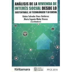 ANÁLISIS DE LA VIVIENDA DE INTERÉS SOCIAL DESDE LO SUSTENTABLE, LO TECNOLÓGICO Y LO SOCIAL