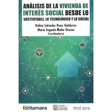 ANÁLISIS DE LA VIVIENDA DE INTERÉS SOCIAL DESDE LO SUSTENTABLE, LO TECNOLÓGICO Y LO SOCIAL