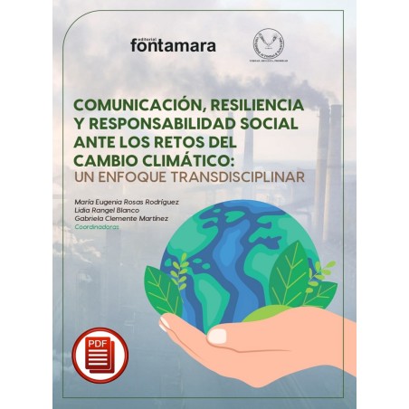 COMUNICACIÓN, RESILIENCIA Y RESPONSABILIDAD SOCIAL ANTE LOS RETOS DEL CAMBIO CLIMÁTICO. Un enfoque transdisciplinar