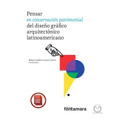 PENSAR EN CONSERVACIÓN PATRIMONIAL DEL DISEÑO GRÁFICO ARQUITECTÓNICO LATINOAMERICANO