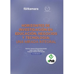 HORIZONTES DE INVESTIGACIÓN EN EDUCACIÓN, NEGOCIOS Y TECNOLOGÍA: UNA MIRADA INTEGRAL