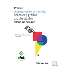 PENSAR EN CONSERVACIÓN PATRIMONIAL DEL DISEÑO GRÁFICO ARQUITECTÓNICO LATINOAMERICANO