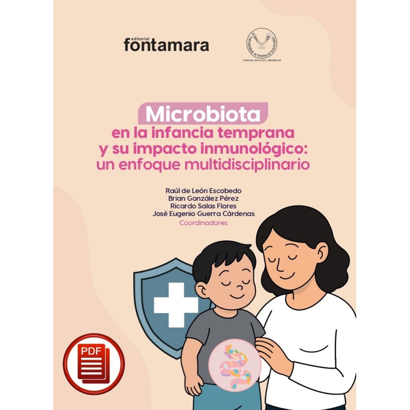 MICROBIOTA EN LA INFANCIA TEMPRANA Y SU IMPACTO INMUNOLÓGICO: UN ENFOQUE MULTIDISCIPLINARIO MICROBIOTA EN LA INFANCIA TEMPRANA Y SU IMPACTO INMUNOLÓGICO: UN ENFOQUE MULTIDISCIPLINARIO