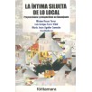 LA ÍNTIMA SILUETA DE LO LOCAL Proyecciones y prospectivas en Guanajuato LA ÍNTIMA SILUETA DE LO LOCAL Proyecciones y prospectivas en Guanajuato
