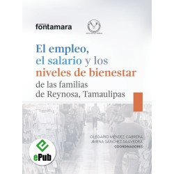 EL EMPLEO, EL SALARIO Y LOS NIVELES DE BIENESTAR DE LAS FAMILIAS DE REYNOSA, TAMAULIPAS
