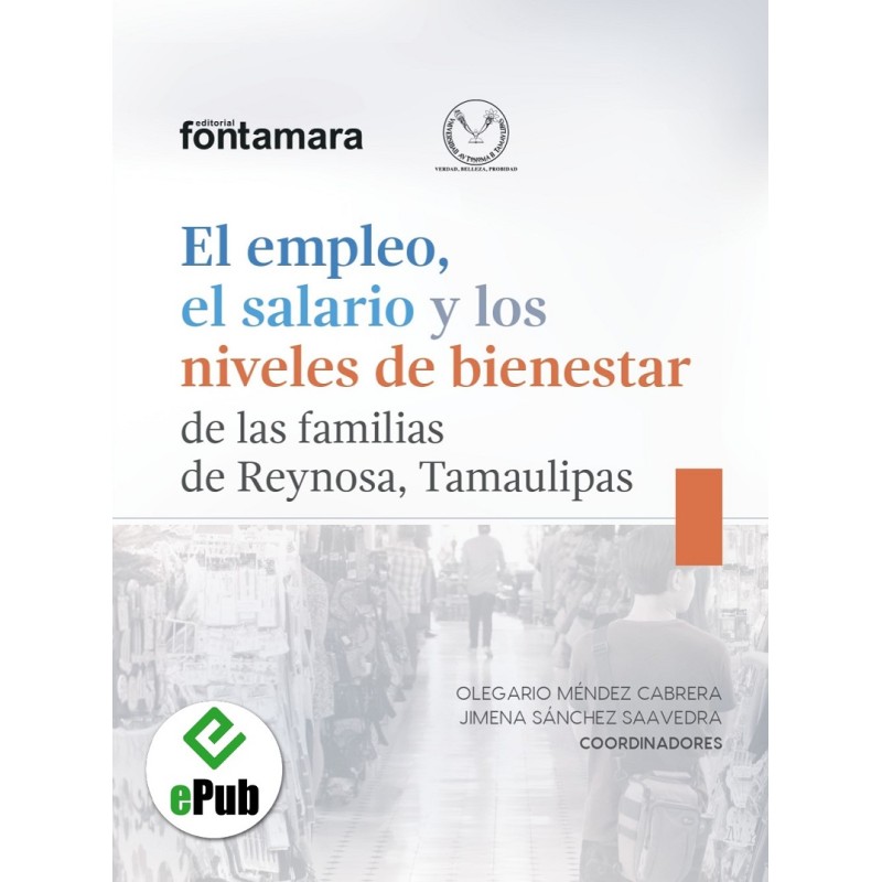 EL EMPLEO, EL SALARIO Y LOS NIVELES DE BIENESTAR DE LAS FAMILIAS DE REYNOSA, TAMAULIPAS