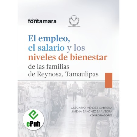 EL EMPLEO, EL SALARIO Y LOS NIVELES DE BIENESTAR DE LAS FAMILIAS DE REYNOSA, TAMAULIPAS