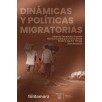 DINÁMICAS Y POLÍTICAS MIGRATORIAS