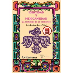 IDENTIDAD Y MEXICANEIDAD. La sinrazón de lo mexicano