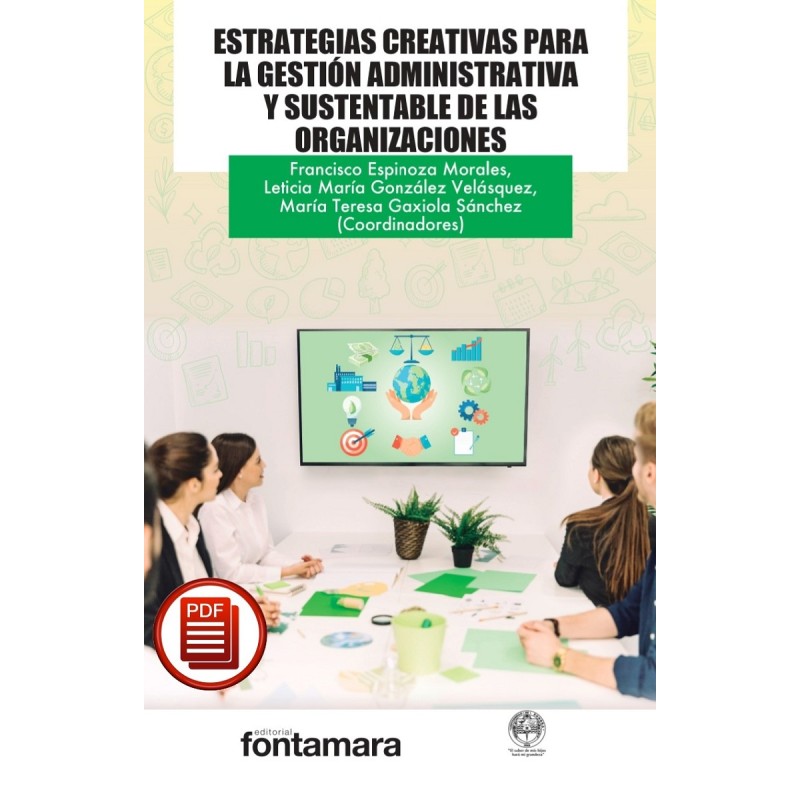 ESTRATEGIAS CREATIVAS PARA LA GESTIÓN ADMINISTRATIVA Y SUSTENTABLE DE LAS ORGANIZACIONES