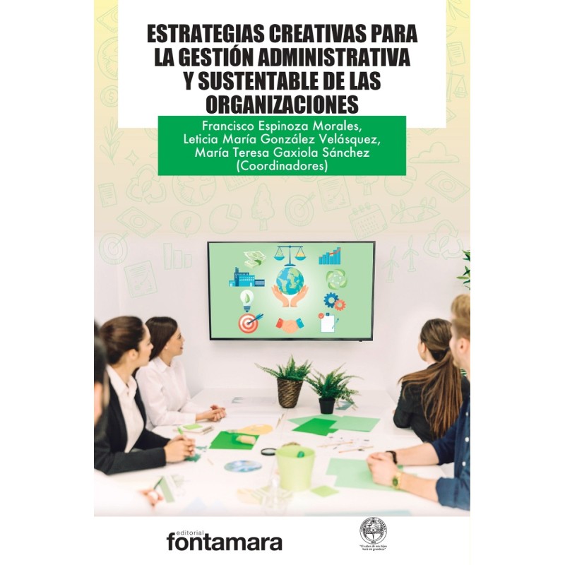 ESTRATEGIAS CREATIVAS PARA LA GESTIÓN ADMINISTRATIVA Y SUSTENTABLE DE LAS ORGANIZACIONES