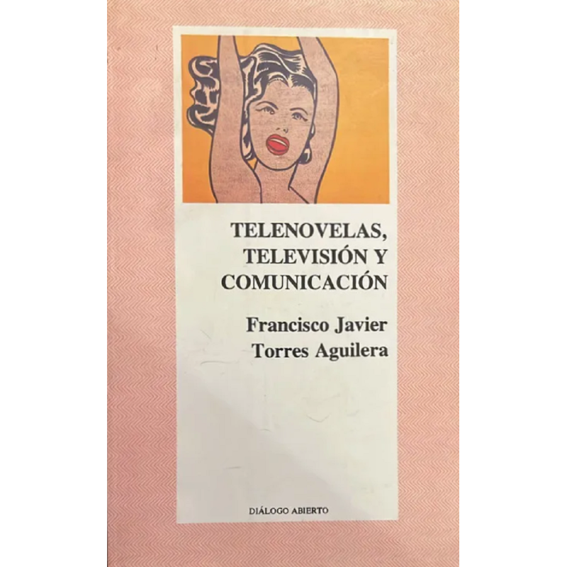 TELENOVELAS, TELEVISIÓN Y COMUNICACIÓN. El caso de México TELENOVELAS, TELEVISIÓN Y COMUNICACIÓN. El caso de México