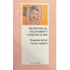 TELENOVELAS, TELEVISIÓN Y COMUNICACIÓN. El caso de México TELENOVELAS, TELEVISIÓN Y COMUNICACIÓN. El caso de México