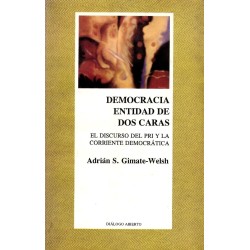 DEMOCRACIA, ENTIDAD DE DOS CARAS. El discurso del PRI y la corriente democrática