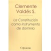 LA CONSTITUCIÓN COMO INSTRUMENTO DE DOMINIO