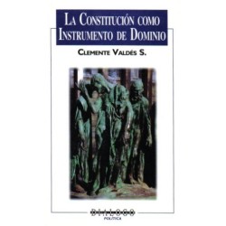 LA CONSTITUCIÓN COMO INSTRUMENTO DE DOMINIO