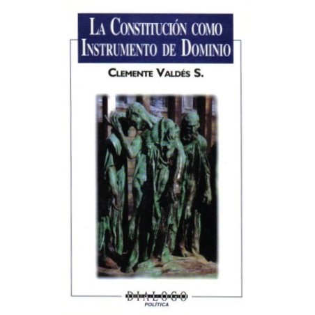 LA CONSTITUCIÓN COMO INSTRUMENTO DE DOMINIO