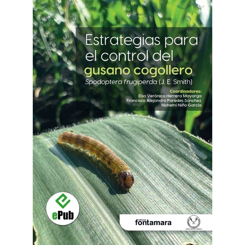 ESTRATEGIAS PARA EL CONTROL DEL GUSANO COGOLLERO (Spodoptera frugiperda J.E. Smith)
