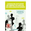 CASOS DE ESTUDIO DE IMPACTO SOCIAL EN LAS ORGANIZACIONES