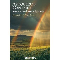 AYOQUEZCO. CANTARES. Memorias de lluvia, sol y viento