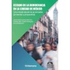 ESTADO DE LA DEMOCRACIA EN LA CIUDAD DE MÉXICO. Una mirada desde las juventudes (protestas y propuestas)