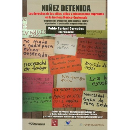 NIÑEZ DETENIDA. Los derechos de los niños, niñas y adolescentes migrantes en la frontera México-Guatemala.