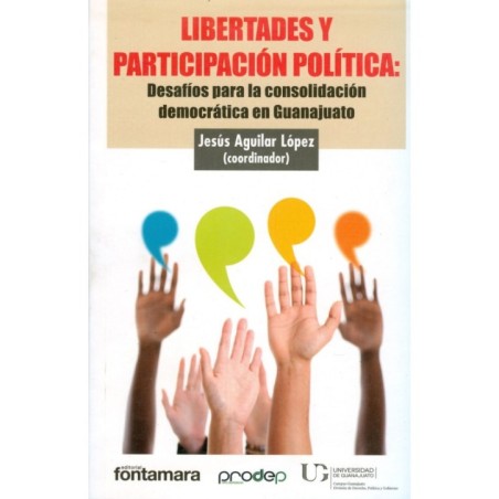 LIBERTADES Y PARTICIPACIÓN POLÍTICA: Desafíos para la consolidación democrática en Guanajuato