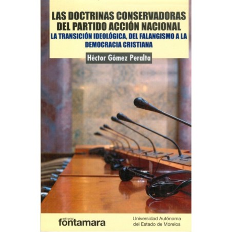 LAS DOCTRINAS CONSERVADORAS DEL PARTIDO ACCIÓN NACIONAL. La transición ideológica, del falangismo a la democracia cristiana