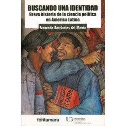 BUSCANDO UNA IDENTIDAD. Breve historia de la ciencia política en America Latina