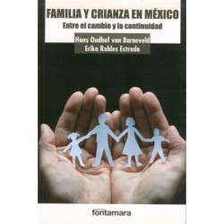 FAMILIA Y CRIANZA EN MÉXICO. Entre el cambio y la continuidad