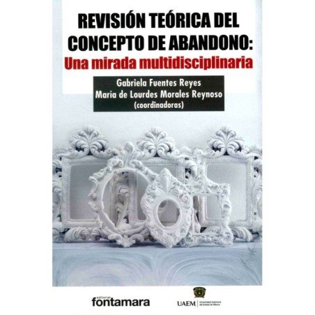 REVISIÓN TEÓRICA DEL CONCEPTO DE ABANDONO: Una mirada multidisciplinaria