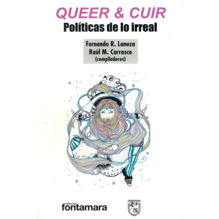 QUEER & CUIR.  Políticas de lo irreal