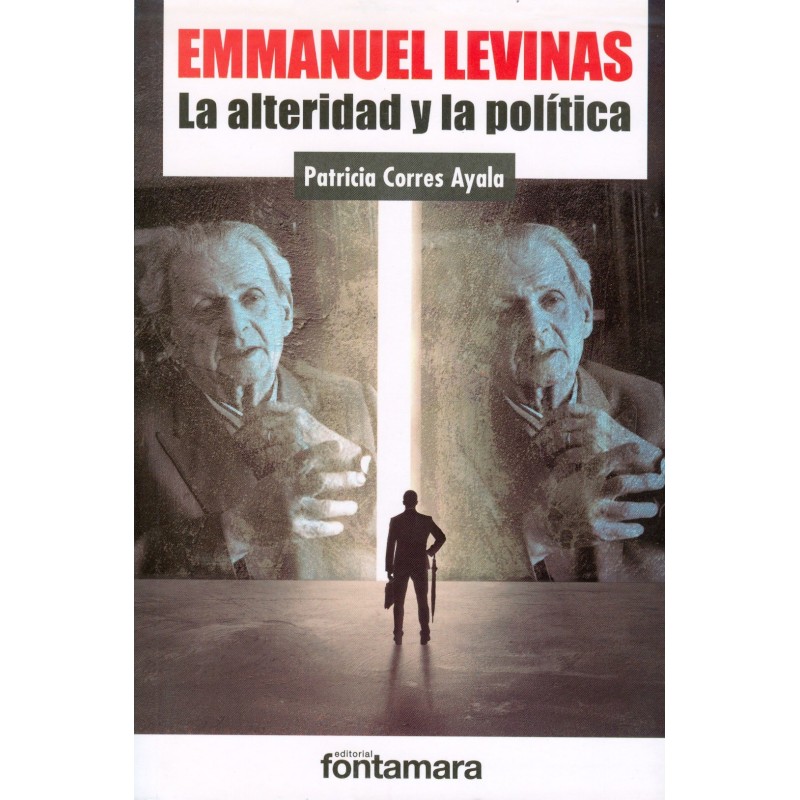 EMMANUEL LEVINAS. La alteridad y la política