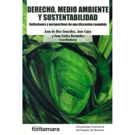 DERECHO, MEDIO AMBIENTE Y SUSTENTABILIDAD. Reflexiones y perspectivas de una discusión compleja