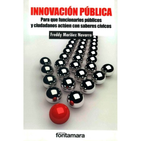 INNOVACIÓN PÚBLICA. Para que funcionarios públicos y ciudadanos actúen con saberes cívicos