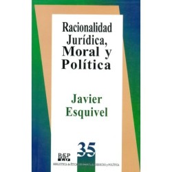 RACIONALIDAD JURÍDICA, MORAL Y POLÍTICA