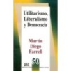 UTILITARISMO, LIBERALISMO Y DEMOCRACIA