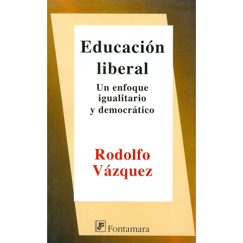 EDUCACIÓN LIBERAL. Un enfoque igualitario y democrático