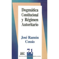 DOGMÁTICA CONSTITUCIONAL Y RÉGIMEN AUTORITARIO