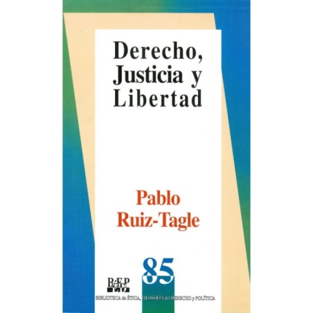 DERECHO, JUSTICIA Y LIBERTAD. Ensayos de Derecho Chileno y comparado