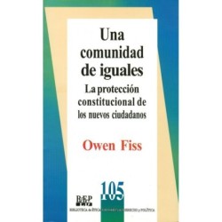 UNA COMUNIDAD DE IGUALES. La protección constitucional de los nuevos ciudadanos
