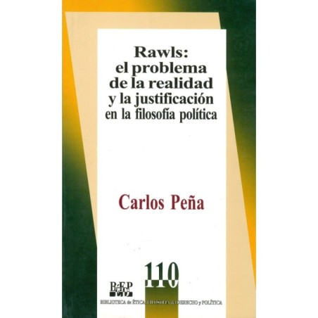 RAWLS: EL PROBLEMA DE LA REALIDAD Y LA JUSTIFICACIÓN EN LA FILOSOFÍA POLÍTICA